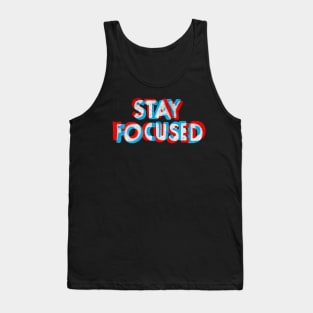 stay focused inspirational Tank Top